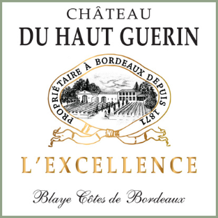 Château du Haut Guerin - L'excellence Bordeaux Château du Haut Guerin - L'excellence Blaye Côtes de Bordeaux